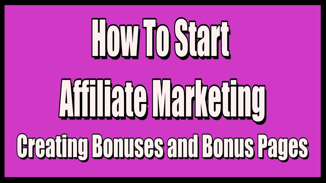 How to Start Affiliate Marketing,Bonus pages for affiliate marketing,Creating compelling bonuses for digital products,Boosting affiliate sales with bonus pages,Effective bonus strategies for Warrior Plus and JVZoo,Optimizing bonus pages for PayKickstart,Leveraging Commission Funnels for bonus creation,Utilizing PLR products for affiliate bonuses,Creating personalized bonuses for branding,Bonus Pages,Affiliate marketing,Creating Bonuses and Bonus Pages