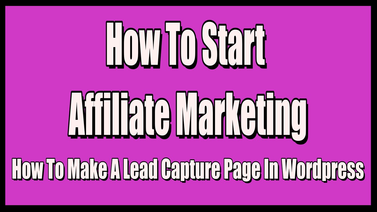 How to Start Affiliate Marketing,Lead capture page WordPress,Effective lead capture page strategies,WordPress lead generation techniques,Creating an optimized opt-in page with WordPress,Best practices for lead capture with WordPress,WordPress lead capture page design,Converting visitors with WordPress opt-in pages,Optimizing WordPress for lead generation,Increasing conversions with WordPress lead capture,WordPress opt-in page optimization tips,Email Affiliate Marketing,email affiliate marketing