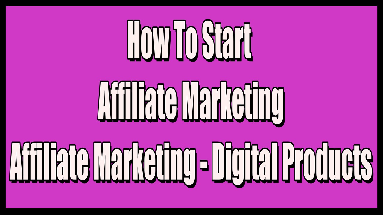How to Start Affiliate Marketing: A Step-by-Step Guide,Affiliate marketing,digital products, ClickBank, JVZoo, WarriorPlus
