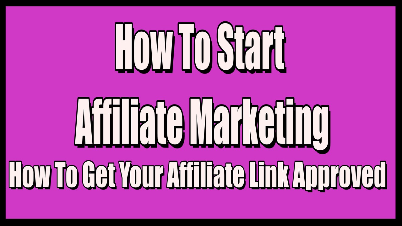 How To Start Affiliate Marketing,Affiliate Marketing,Getting Approved to Promote Digital Affiliate Marketing Products,How to Get Approved to Promote Digital Affiliate Marketing Products