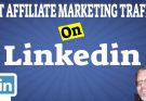 Grow Your Audience and Get Traffic Using LinkedIn